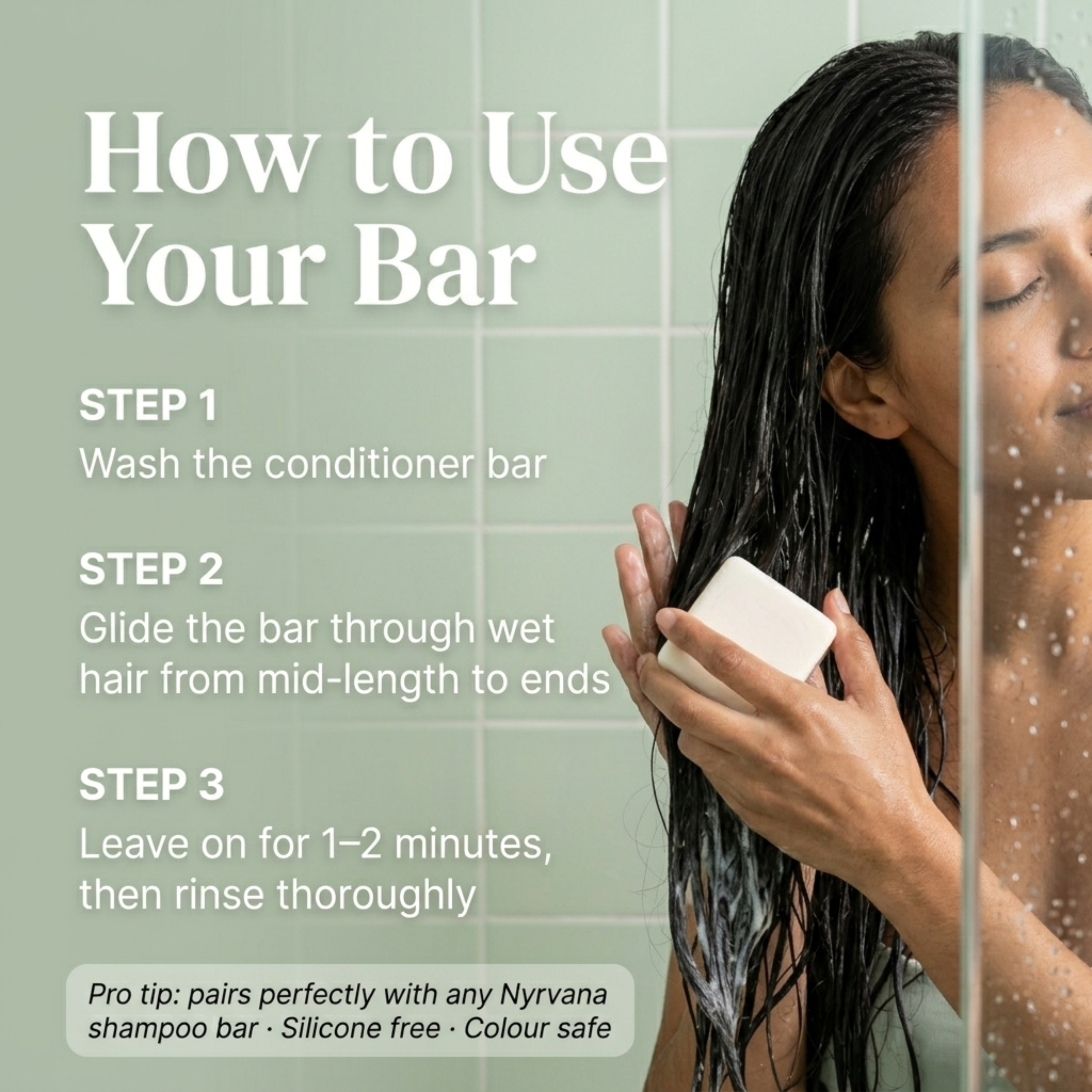 How to use Nyrvana Rosemary Argan Kokum Butter Conditioner Bar — glide through wet hair mid length to ends leave rinse